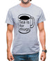 Tea Is For Mugs Mens T-Shirt