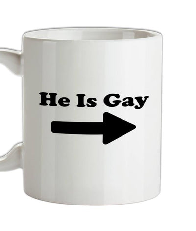 He Is Gay Ceramic Mug