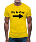 He Is Gay Mens T-Shirt