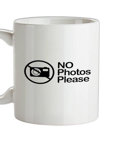 No Photos Please Ceramic Mug