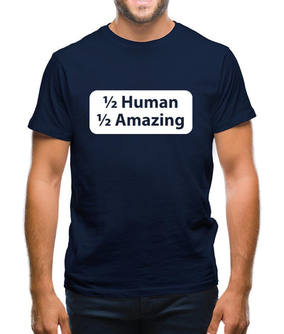 Half Human Half Amazing Mens T-Shirt