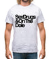 Sex Drugs & On The Dole Mens T-Shirt