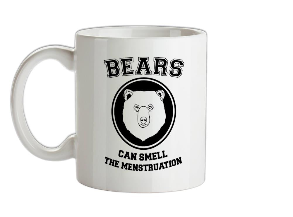 Bears Can Smell The Menstruation Ceramic Mug