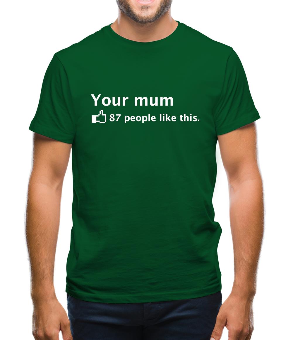 Your Mum Mens T-Shirt