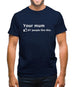 Your Mum Mens T-Shirt