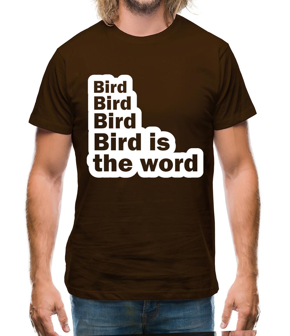 Bird Bird Bird Bird Is The Word Mens T-Shirt