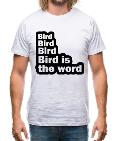 Bird Bird Bird Bird Is The Word Mens T-Shirt