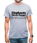 Elephants Never Forget Because They're Bitter Bastards Mens T-Shirt