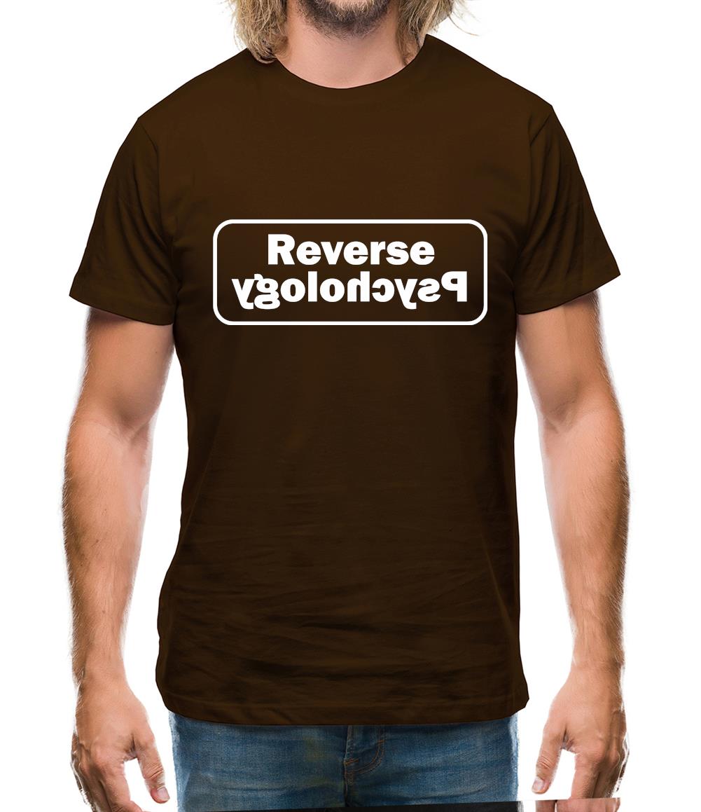Reverse Psychology Mens T-Shirt
