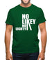 No Likey No Lighty Mens T-Shirt