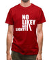 No Likey No Lighty Mens T-Shirt