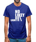 No Likey No Lighty Mens T-Shirt