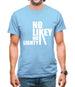 No Likey No Lighty Mens T-Shirt