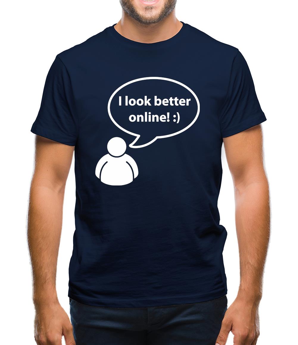 I Look Better Online Mens T-Shirt