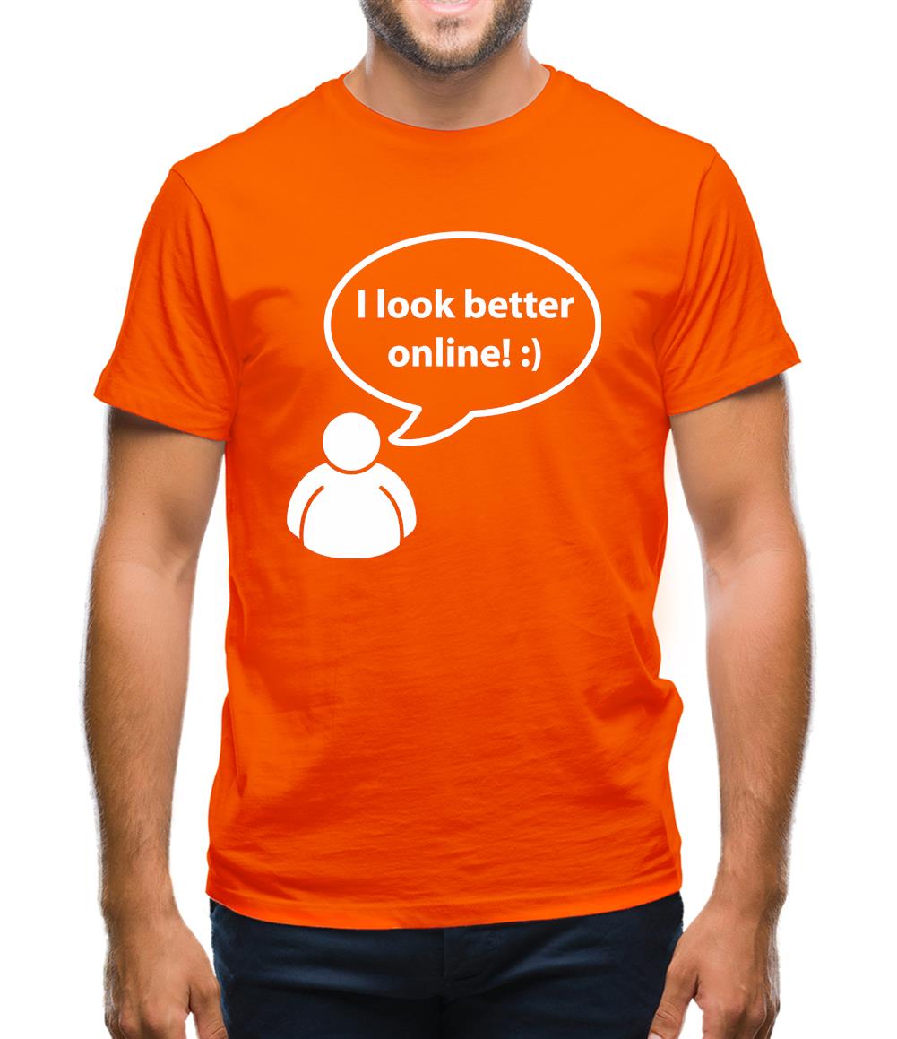 I Look Better Online Mens T-Shirt