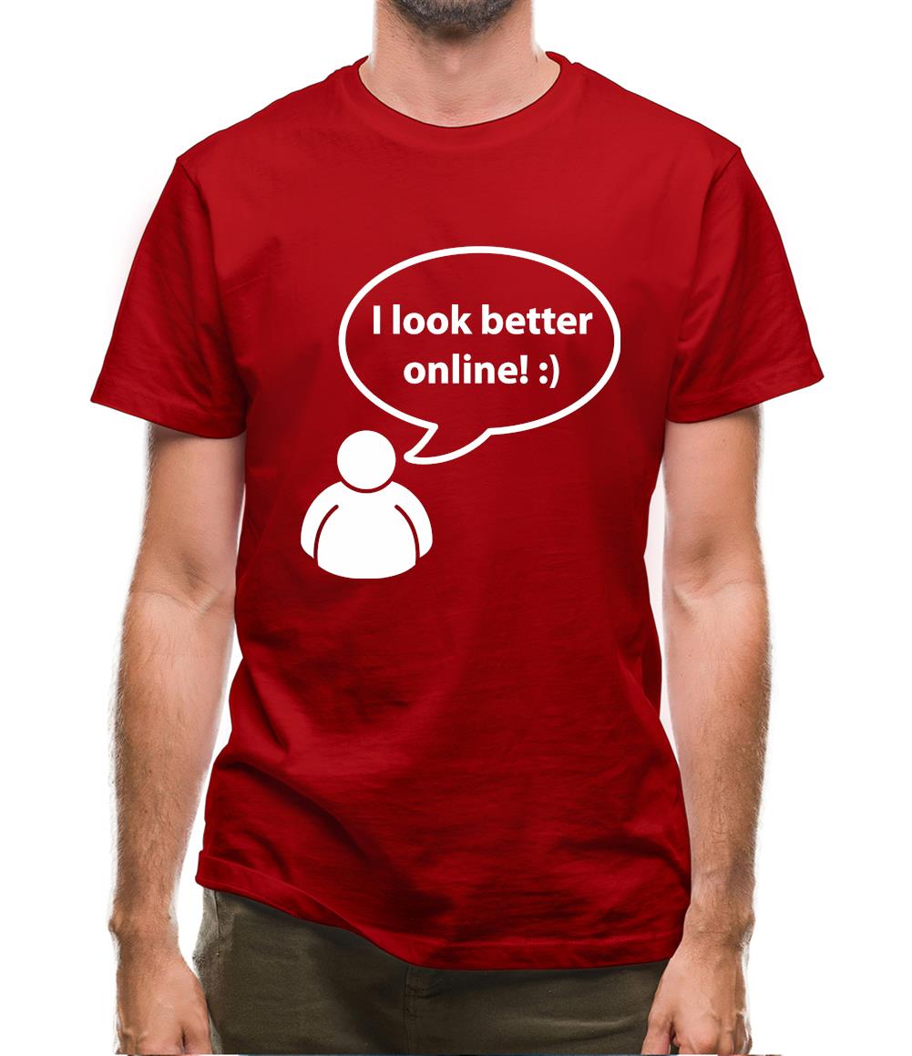 I Look Better Online Mens T-Shirt