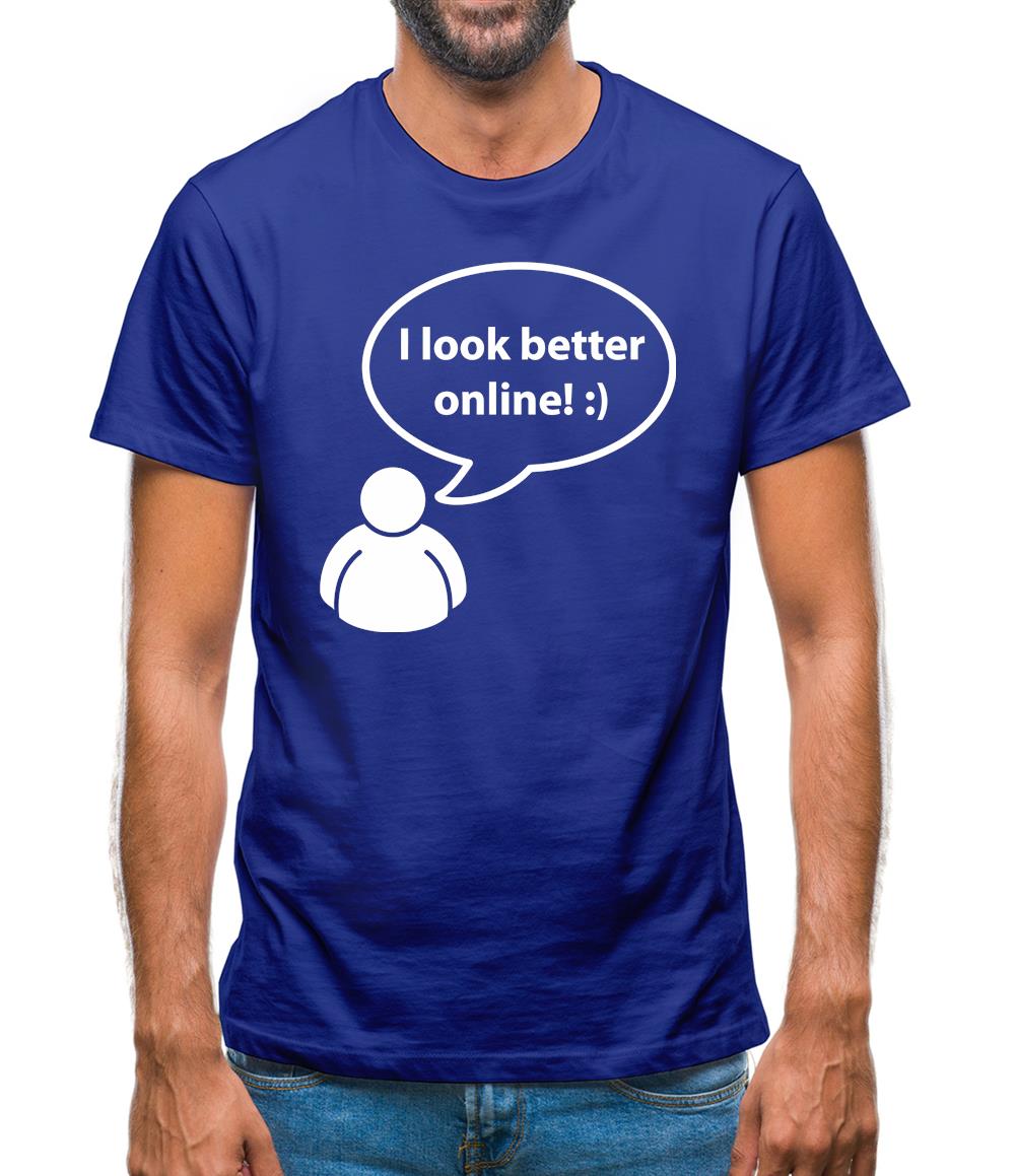 I Look Better Online Mens T-Shirt