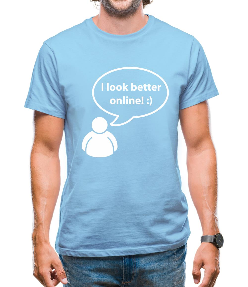 I Look Better Online Mens T-Shirt