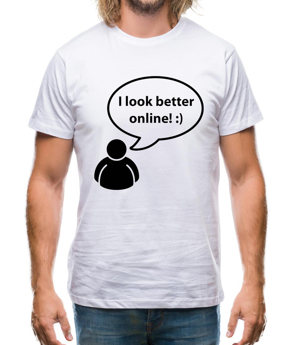 I Look Better Online Mens T-Shirt