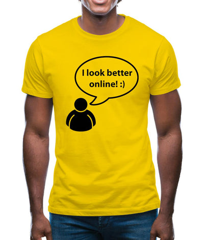 I Look Better Online Mens T-Shirt