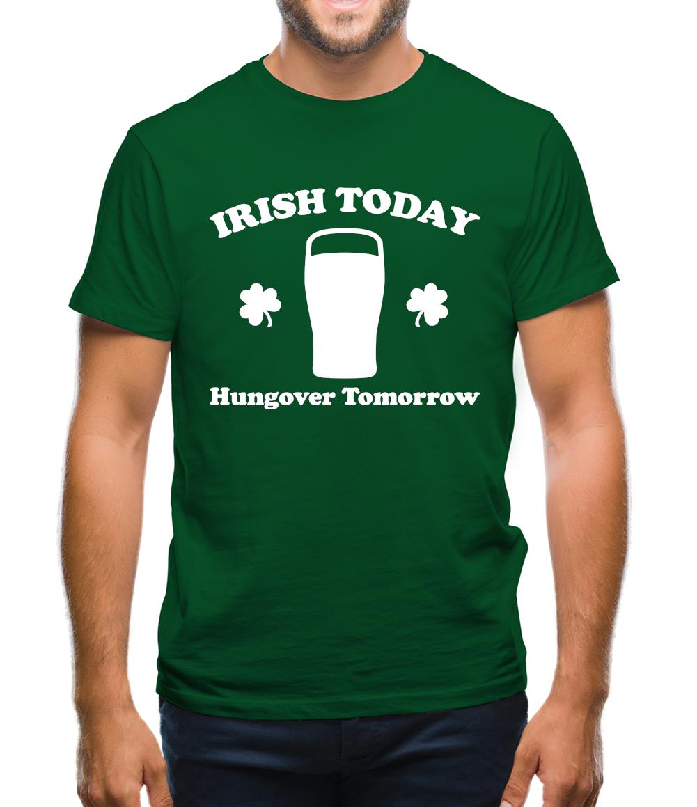Irish Today Hungover Tomorrow Mens T-Shirt