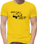 Drive it Like you Stole it Mens T-Shirt