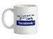No I Am Not On F***ing Facebook Ceramic Mug