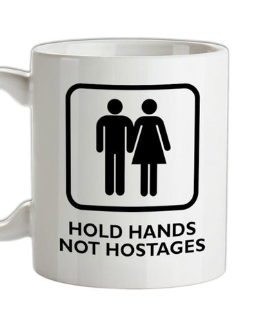 Hold Hands, Not Hostages Ceramic Mug
