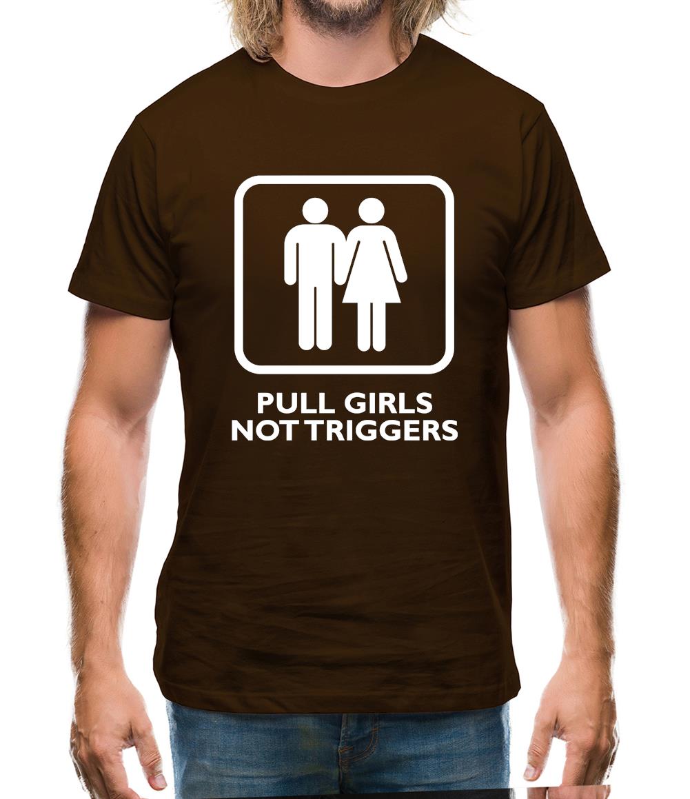 Pull Girls Not Triggers Mens T-Shirt