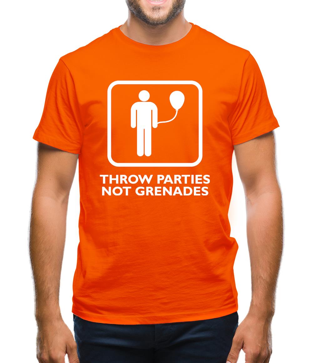 Throw Parties, Not Grenades Mens T-Shirt