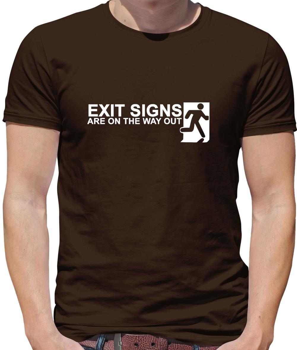 Exit Signs are on the Way Out Mens T-Shirt
