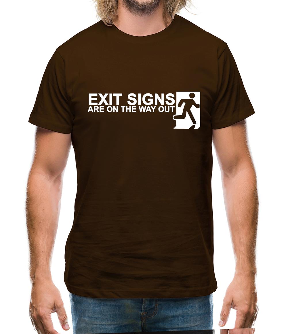 Exit Signs are on the Way Out Mens T-Shirt