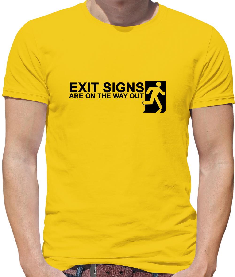 Exit Signs are on the Way Out Mens T-Shirt