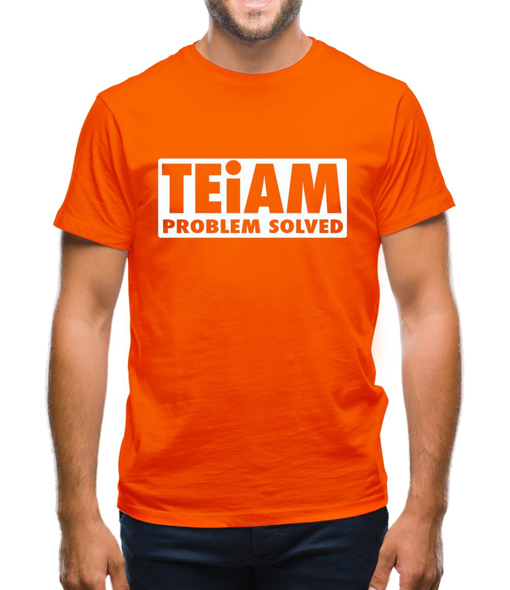 Teiam Problem Solved Mens T-Shirt