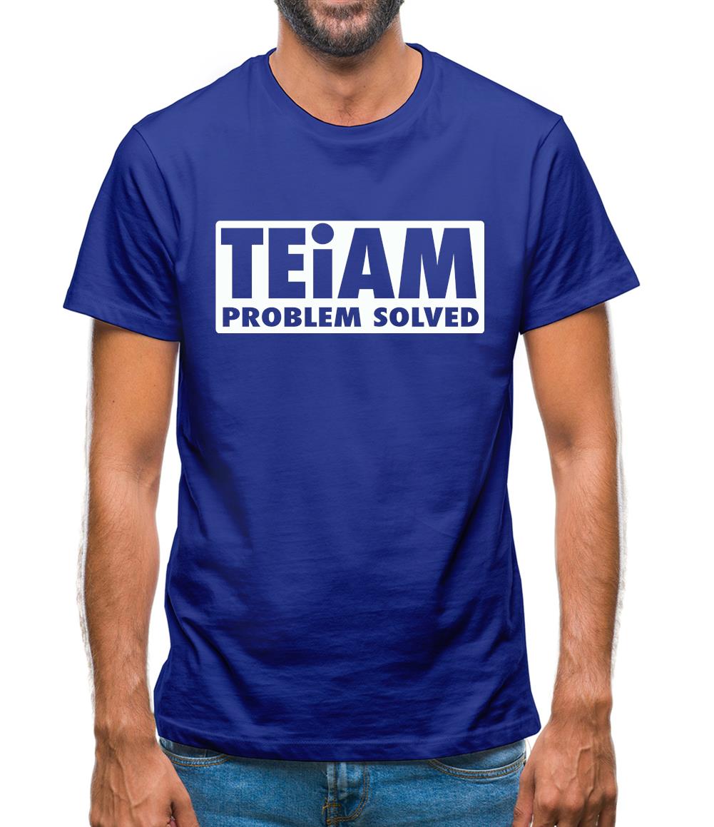 Teiam Problem Solved Mens T-Shirt