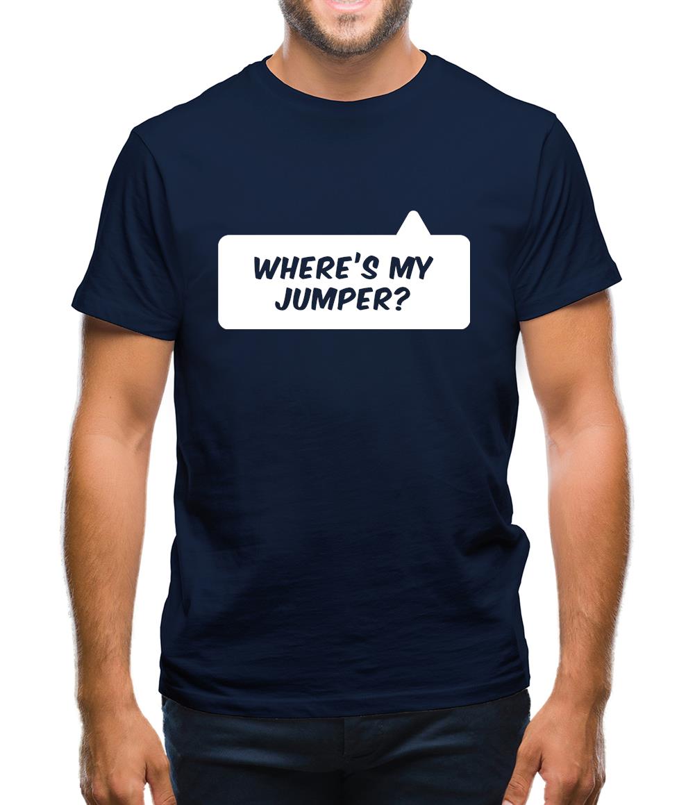 Where's My Jumper? Mens T-Shirt