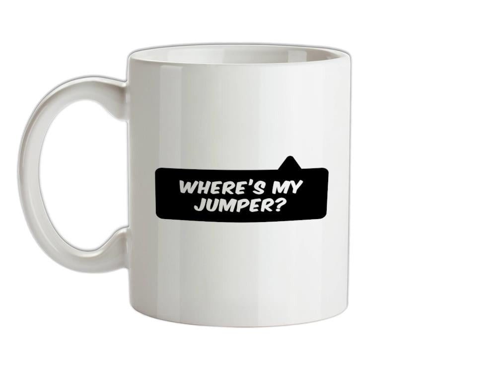 Where's My Jumper? Ceramic Mug