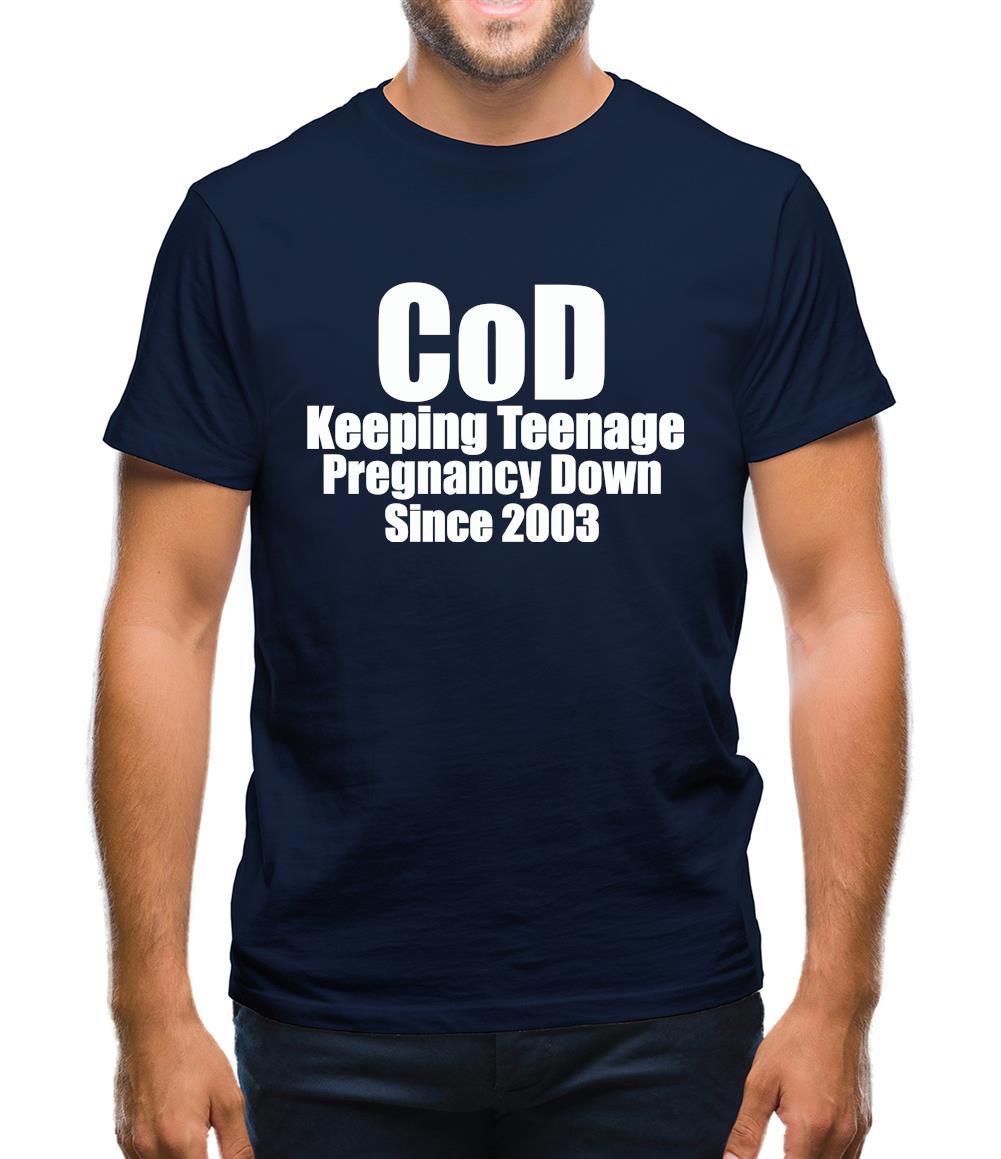 CoD Keeping Teenage Pregnancy Down Since 2003 Mens T-Shirt