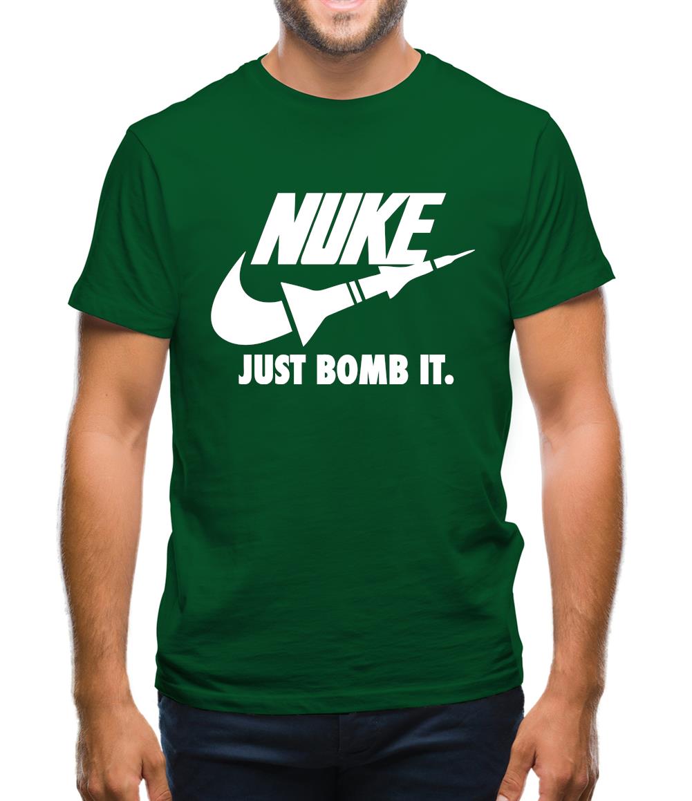 Nuke Just Bomb it Mens T-Shirt