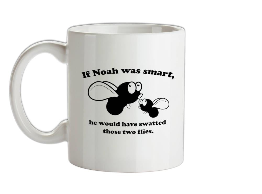 If Noah Was Smart Ceramic Mug