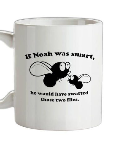 If Noah Was Smart Ceramic Mug