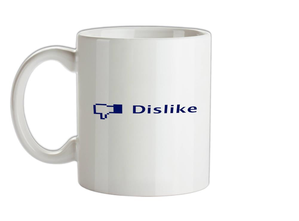 Dislike Ceramic Mug