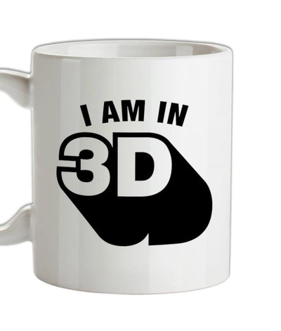 I Am In 3D Ceramic Mug