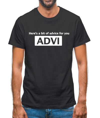 Here's A Bit Of Advice For You Mens T-Shirt