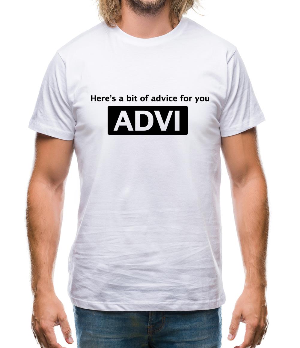 Here's A Bit Of Advice For You Mens T-Shirt
