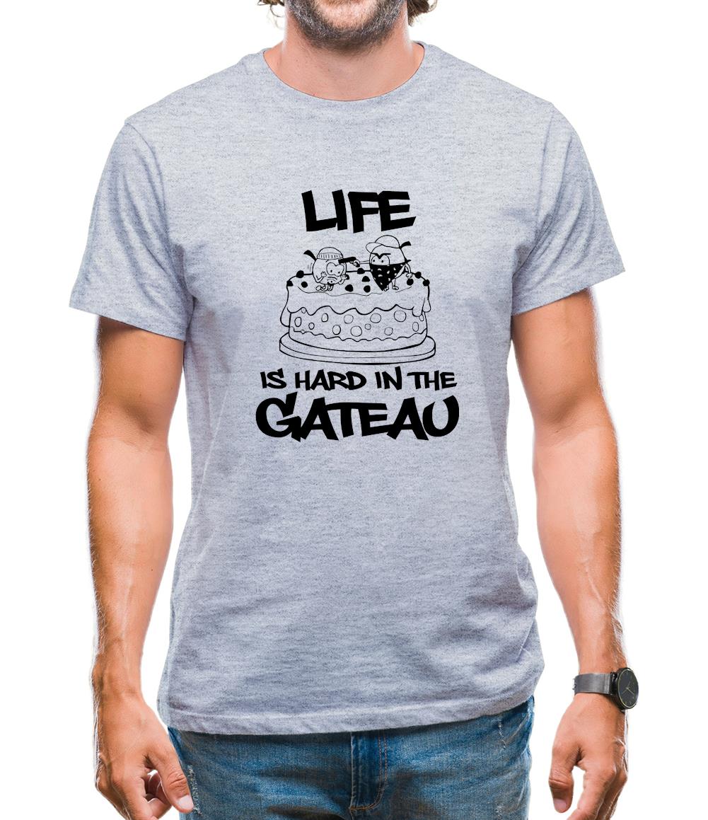 Life Is Hard In The Gateau Mens T-Shirt