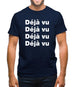 Deja Vu Mens T-Shirt