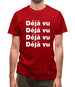 Deja Vu Mens T-Shirt