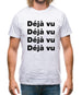 Deja Vu Mens T-Shirt