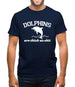 Dolphins Are Thick As Shit Mens T-Shirt